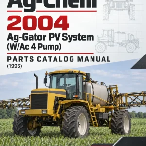 Ag-Chem 2004 Ag-Gator PV System (W/Ac 4 Pump) Parts Catalog Manual (1996) Ag-Chem 2004 Ag-Gator PV System (W/Ac 4 Pump) Parts Catalog Manual (1996)