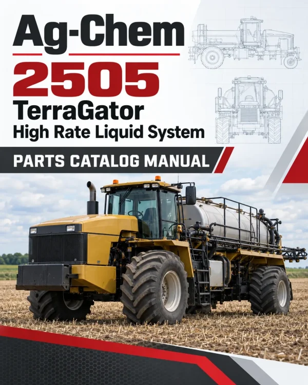 Ag-Chem 2505 TerraGator High Rate Liquid System Parts Catalog Manual Ag-Chem 2505 TerraGator High Rate Liquid System Parts Catalog Manual