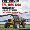 Ag-Chem 874, 1074, 1274 RoGator Liquid System Parts Catalog Manual Ag-Chem 874, 1074, 1274 RoGator Liquid System Parts Catalog Manual