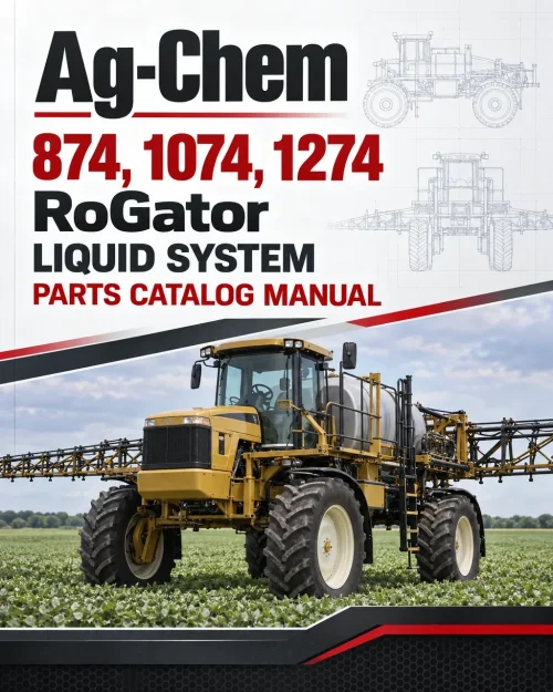 Ag-Chem 874, 1074, 1274 RoGator Liquid System Parts Catalog Manual Ag-Chem 874, 1074, 1274 RoGator Liquid System Parts Catalog Manual