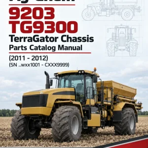 Ag-Chem 9203, TG9300 TerraGator Chassis Parts Catalog Manual (2011 - 2012) (SN ..wxx1001 - CXXX9999) Ag-Chem 9203, TG9300 TerraGator Chassis Parts Catalog Manual (2011 - 2012) (SN ..wxx1001 - CXXX9999)