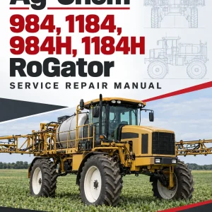 Ag-Chem 984, 1184, 984H, 1184H RoGator Service Repair Manual Ag-Chem 984, 1184, 984H, 1184H RoGator Service Repair Manual