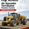Ag-Chem Air Spreader TerraGator Flotation System Operators Manual Ag-Chem Air Spreader TerraGator Flotation System Operators Manual