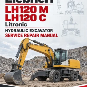 Liebherr LH120 M, LH120 C Litronic Hydraulic Excavator Service Repair Manual