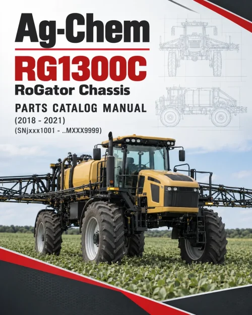 Ag-Chem RG1300C RoGator Chassis Parts Catalog Manual (2018 - 2021) (SNjxxx1001 - ..MXXX9999) Ag-Chem RG1300C RoGator Chassis Parts Catalog Manual (2018 - 2021) (SNjxxx1001 - ..MXXX9999)