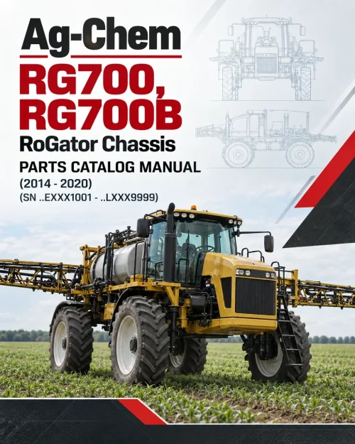 Ag-Chem RG700, RG700B RoGator Chassis Parts Catalog Manual (2014 - 2020) (SN ..EXXX1001 - ..LXXX9999) Ag-Chem RG700, RG700B RoGator Chassis Parts Catalog Manual (2014 - 2020) (SN ..EXXX1001 - ..LXXX9999)