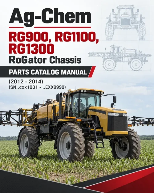 Ag-Chem RG900, RG1100, RG1300 RoGator Chassis Parts Catalog Manual (2012 - 2014) (SN..cxx1001 - ..EXX9999) Ag-Chem RG900, RG1100, RG1300 RoGator Chassis Parts Catalog Manual (2012 - 2014) (SN..cxx1001 - ..EXX9999)