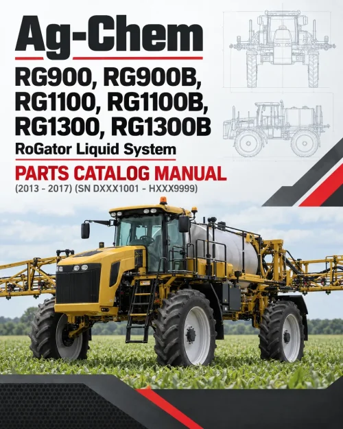 Ag-Chem RG900, RG900B, RG1100, RG1100B, RG1300, RG1300B RoGator Liquid System Parts Catalog Manual (2013 - 2017) (SN DXXX1001 - HXXX9999) Ag-Chem RG900, RG900B, RG1100, RG1100B, RG1300, RG1300B RoGator Liquid System Parts Catalog Manual (2013 - 2017) (SN DXXX1001 - HXXX9999)