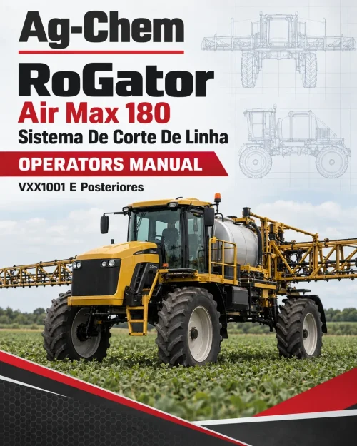 Ag-Chem RoGator Air Max 180 Sistema De Corte De Linha Operators Manual (Portuguese) VXX1001 E Posteriores Ag-Chem RoGator Air Max 180 Sistema De Corte De Linha Operators Manual (Portuguese) VXX1001 E Posteriores