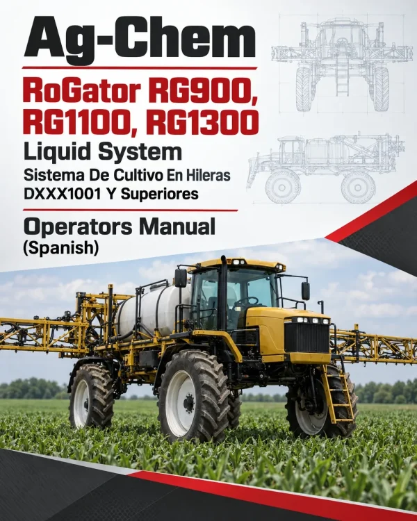 Ag-Chem RoGator RG900, RG1100, RG1300 Liquid System Sistema De Cultivo En Hileras DXXX1001 Y Superiores Operators Manual (Spanish)