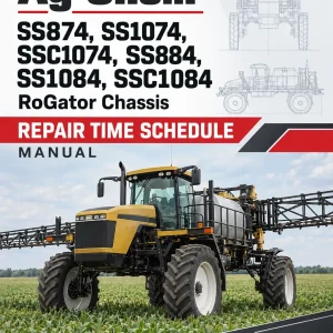 Ag-Chem SS874, SS1074, SSC1074, SS884, SS1084, SSC1084 RoGator Chassis Repair Time Schedule Manual