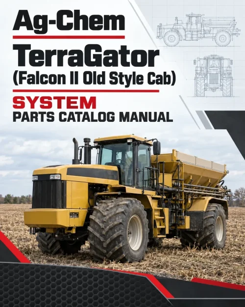 Ag-Chem TerraGator System Parts Catalog Manual (Falcon II Old Style Cab) Ag-Chem TerraGator System Parts Catalog Manual (Falcon II Old Style Cab)