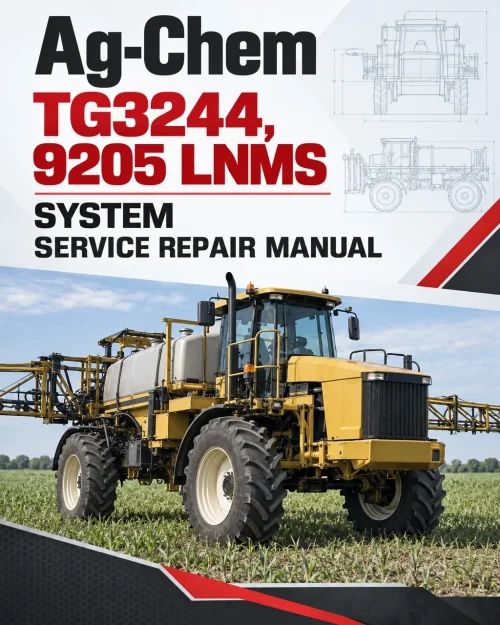 Ag-Chem TG3244, 9205 LNMS System Service Repair Manual Ag-Chem TG3244, 9205 LNMS System Service Repair Manual