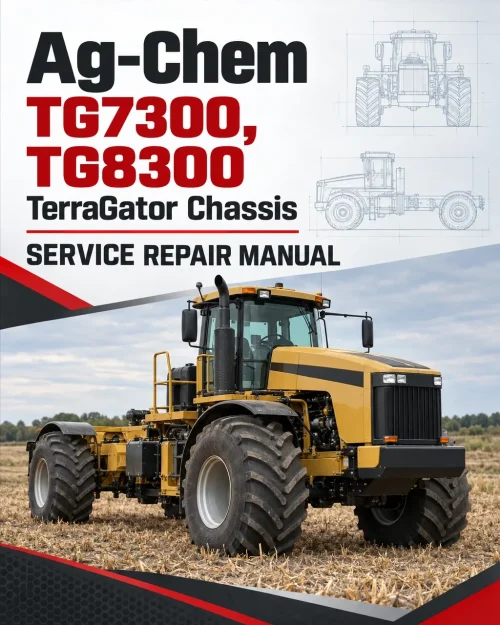 Ag-Chem TG7300, TG8300 TerraGator Chassis Service Repair Manual Ag-Chem TG7300, TG8300 TerraGator Chassis Service Repair Manual