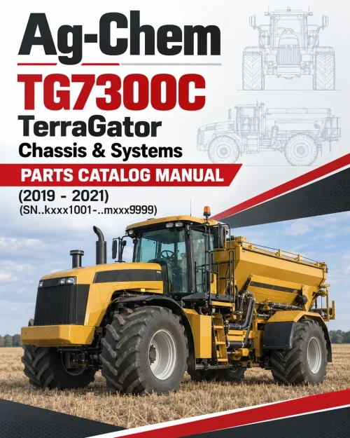 Ag-Chem TG7300C TerraGator Chassis & Systems Parts Catalog Manual (2019 - 2021) (SN..kxxx1001-..mxxx9999) Ag-Chem TG7300C TerraGator Chassis & Systems Parts Catalog Manual (2019 - 2021) (SN..kxxx1001-..mxxx9999)