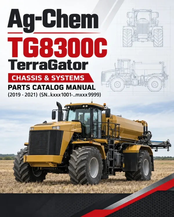 Ag-Chem TG8300C TerraGator Chassis & Systems Parts Catalog Manual (2019 - 2021) (SN..kxxx1001-..mxxx9999)