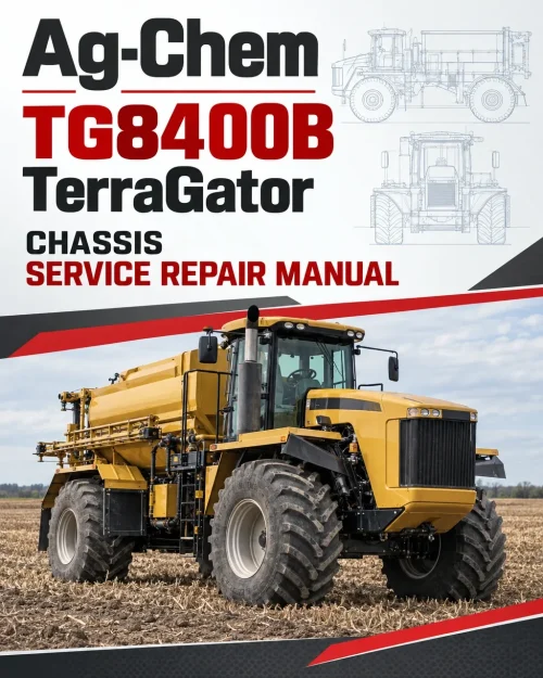 Ag-Chem TG8400B TerraGator Chassis Service Repair Manual Ag-Chem TG8400B TerraGator Chassis Service Repair Manual