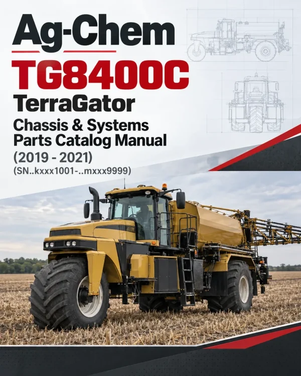 Ag-Chem TG8400C TerraGator Chassis & Systems Parts Catalog Manual (2019 - 2021) (SN..kxxx1001-..mxxx9999) Ag-Chem TG8400C TerraGator Chassis & Systems Parts Catalog Manual (2019 - 2021) (SN..kxxx1001-..mxxx9999)