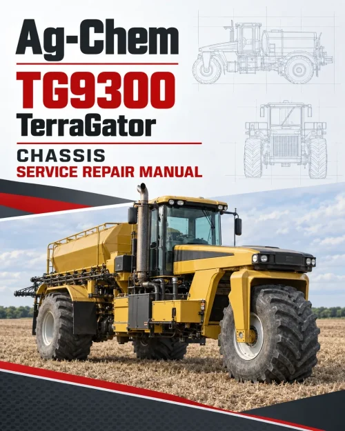 Ag-Chem TG9300 TerraGator Chassis Service Repair Manual Ag-Chem TG9300 TerraGator Chassis Service Repair Manual