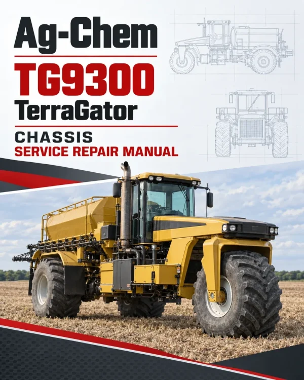 Ag-Chem TG9300 TerraGator Chassis Service Repair Manual Ag-Chem TG9300 TerraGator Chassis Service Repair Manual