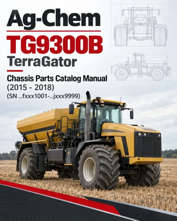 Ag-Chem TG9300B TerraGator Chassis Parts Catalog Manual (2015 - 2018) (SN ..fxxx1001-..jxxx9999)