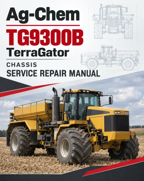 Ag-Chem TG9300B TerraGator Chassis Service Repair Manual Ag-Chem TG9300B TerraGator Chassis Service Repair Manual