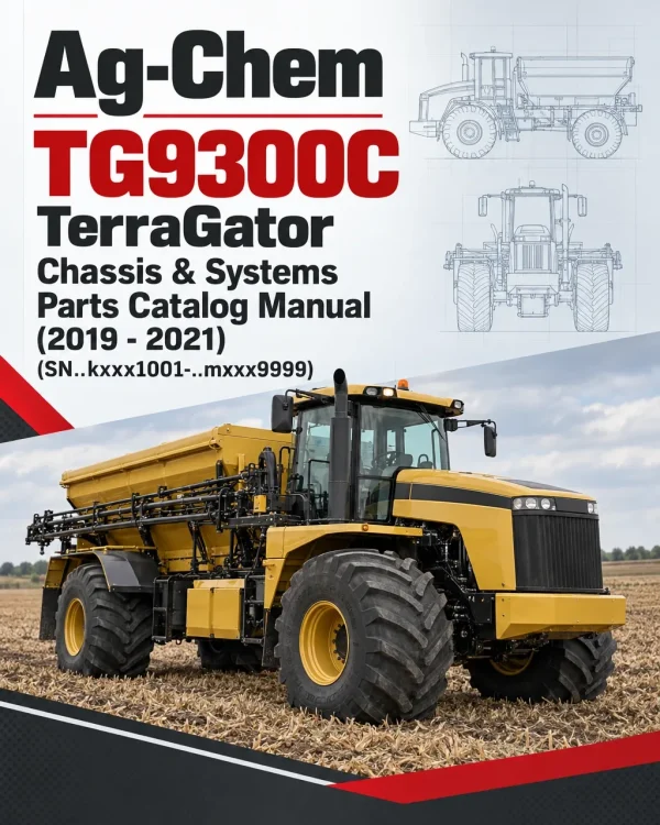 Ag-Chem TG9300C TerraGator Chassis & Systems Parts Catalog Manual (2019 - 2021) (SN..kxxx1001-..mxxx9999)