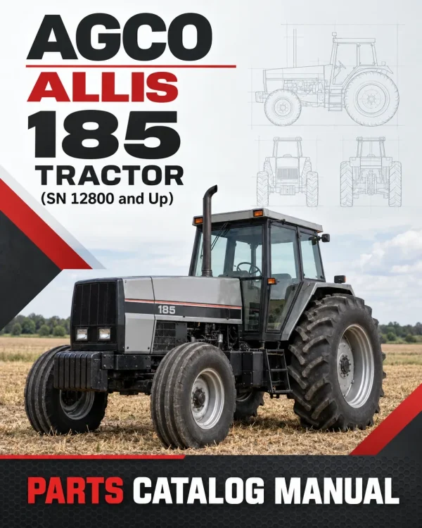AGCO Allis 185 Tractor Parts Catalog Manual (SN 12800 and Up) AGCO Allis 185 Tractor Parts Catalog Manual (SN 12800 and Up)