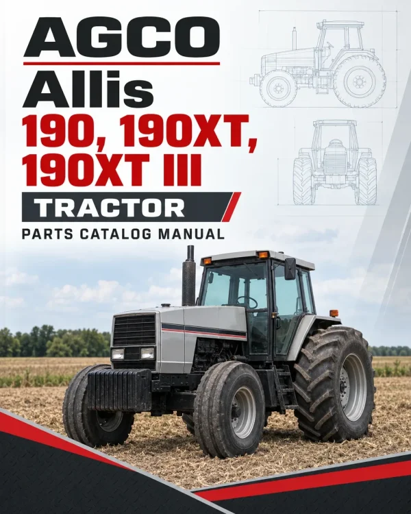 AGCO Allis 190, 190XT, 190XT III Tractor Parts Catalog Manual AGCO Allis 190, 190XT, 190XT III Tractor Parts Catalog Manual