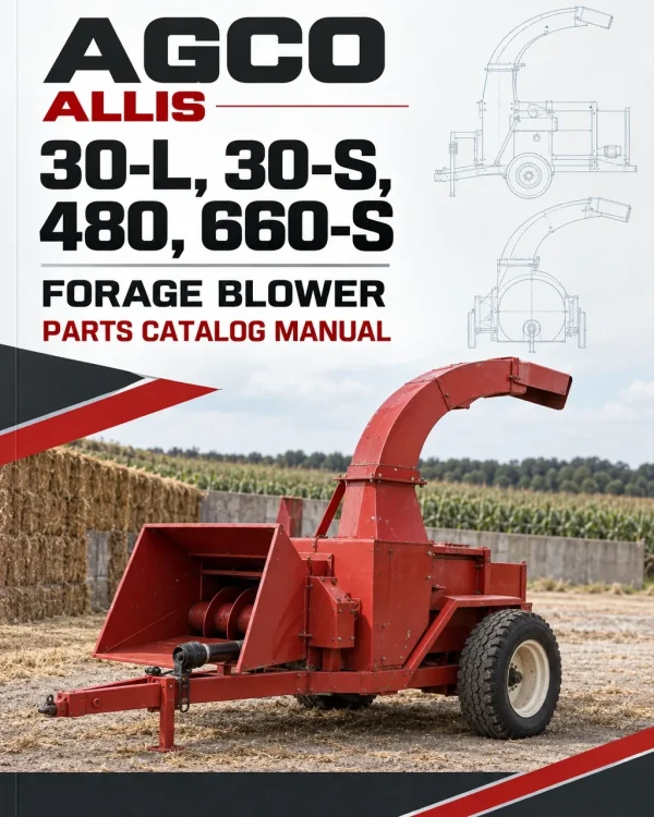 AGCO Allis 30-L, 30-S, 480, 660-S Forage Blower Parts Catalog Manual AGCO Allis 30-L, 30-S, 480, 660-S Forage Blower Parts Catalog Manual