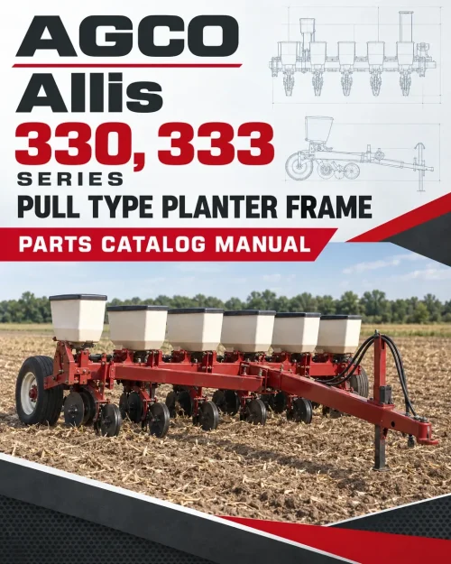 AGCO Allis 330, 333 Series Pull Type Planter Frame Parts Catalog Manual AGCO Allis 330, 333 Series Pull Type Planter Frame Parts Catalog Manual