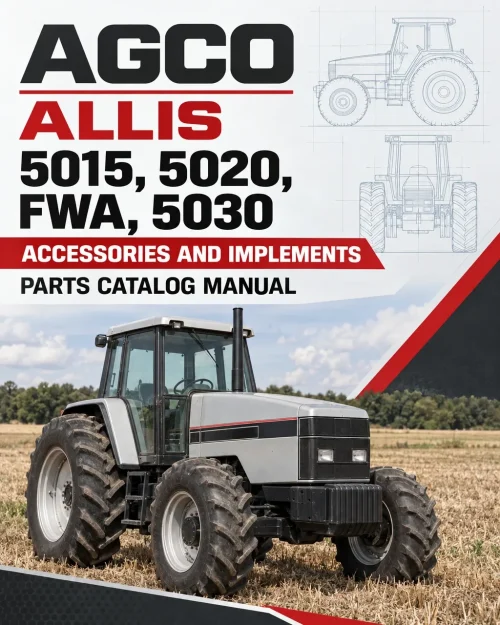 AGCO Allis 5015, 5020, FWA, 5030 Accessories and Implements Parts Catalog Manual AGCO Allis 5015, 5020, FWA, 5030 Accessories and Implements Parts Catalog Manual