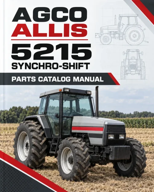 AGCO Allis 5215 Synchro-Shift Tractor Parts Catalog Manual AGCO Allis 5215 Synchro-Shift Tractor Parts Catalog Manual