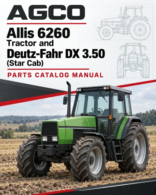 AGCO Allis 6260 Tractor and Deutz-Fahr DX 3.50 Parts Catalog Manual (Star Cab) AGCO Allis 6260 Tractor and Deutz-Fahr DX 3.50 Parts Catalog Manual (Star Cab)