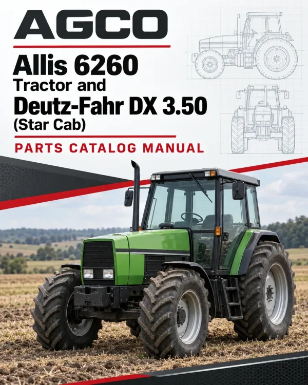 AGCO Allis 6260 Tractor and Deutz-Fahr DX 3.50 Parts Catalog Manual (Star Cab) AGCO Allis 6260 Tractor and Deutz-Fahr DX 3.50 Parts Catalog Manual (Star Cab)