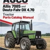 AGCO Allis 7085 and Deutz-Fahr DX 4.70 Tractor Parts Catalog Manual AGCO Allis 7085 and Deutz-Fahr DX 4.70 Tractor Parts Catalog Manual