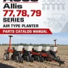 AGCO Allis 77, 78, 79 Series Air Type Planter Parts Catalog Manual AGCO Allis 77, 78, 79 Series Air Type Planter Parts Catalog Manual