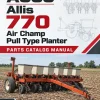 AGCO Allis 770 Air Champ Pull Type Planter Parts Catalog Manual AGCO Allis 770 Air Champ Pull Type Planter Parts Catalog Manual