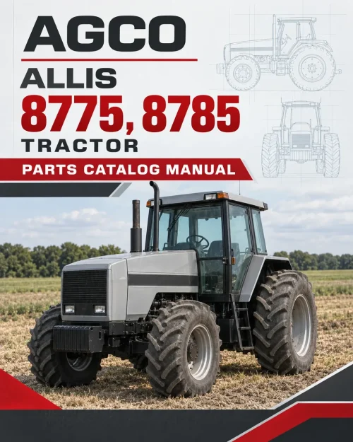 AGCO Allis 8775, 8785 Tractor Parts Catalog Manual (SN J117019 and Up) AGCO Allis 8775, 8785 Tractor Parts Catalog Manual (SN J117019 and Up)