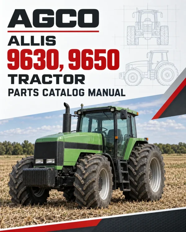 AGCO Allis 9630, 9650 Tractor Parts Catalog Manual AGCO Allis 9630, 9650 Tractor Parts Catalog Manual