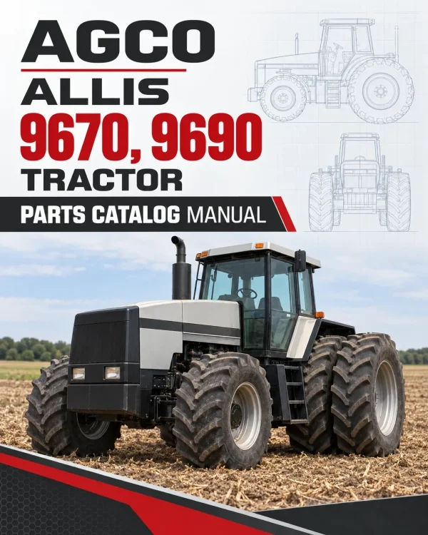 AGCO Allis 9670, 9690 Tractor Parts Catalog Manual AGCO Allis 9670, 9690 Tractor Parts Catalog Manual