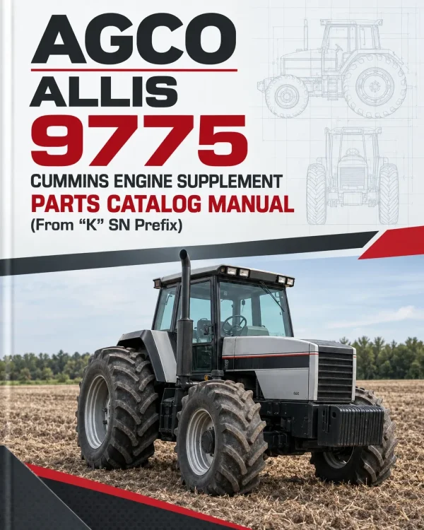 AGCO Allis 9775 Cummins Engine Supplement Parts Catalog Manual (From "K" SN Prefix) AGCO Allis 9775 Cummins Engine Supplement Parts Catalog Manual (From "K" SN Prefix)