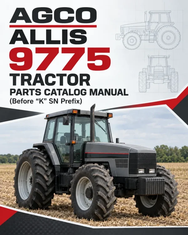 AGCO Allis 9775 Tractor Parts Catalog Manual (Before "K" SN Prefix) AGCO Allis 9775 Tractor Parts Catalog Manual (Before "K" SN Prefix)