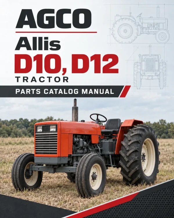AGCO Allis D10, D12 Tractor Parts Catalog Manual AGCO Allis D10, D12 Tractor Parts Catalog Manual