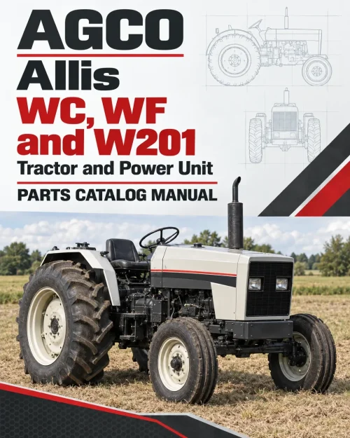 AGCO Allis WC, WF Tractor and W201 Power Unit Parts Catalog Manual AGCO Allis WC, WF Tractor and W201 Power Unit Parts Catalog Manual