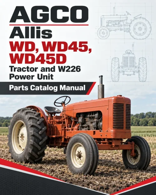 AGCO Allis WD, WD45, WD45D Tractor and W226 Power Unit Parts Catalog Manual AGCO Allis WD, WD45, WD45D Tractor and W226 Power Unit Parts Catalog Manual