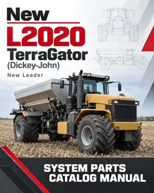 New Leader L2020 TerraGator (Dickey-John) System Parts Catalog Manual New Leader L2020 TerraGator (Dickey-John) System Parts Catalog Manual