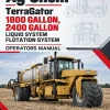 Ag-Chem TerraGator 1800 Gallon, 2400 Gallon Liquid System Flotation System Operators Manual Ag-Chem TerraGator 1800 Gallon, 2400 Gallon Liquid System Flotation System Operators Manual
