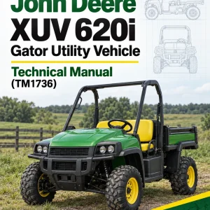John Deere XUV 620i Gator Utility Vehicle Technical Manual (TM1736)