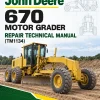 John Deere 670 Motor Grader Repair Technical Manual (TM1134) John Deere 670 Motor Grader Repair Technical Manual (TM1134)